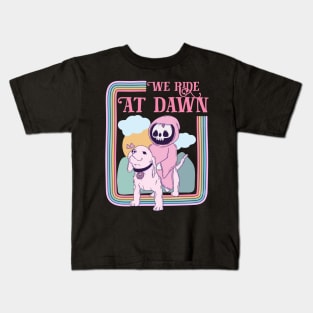 We ride at dawn Kids T-Shirt
